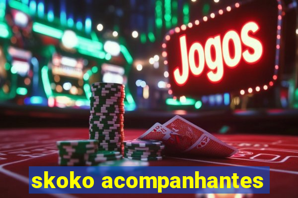 skoko acompanhantes